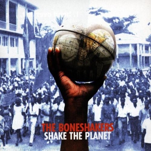 The Boneshakers - 1998 Shake The Planet